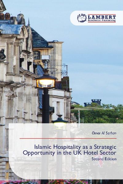 Islamic Hospitality as a Strategic Opportunity in the UK Hotel Sector: Second Edition