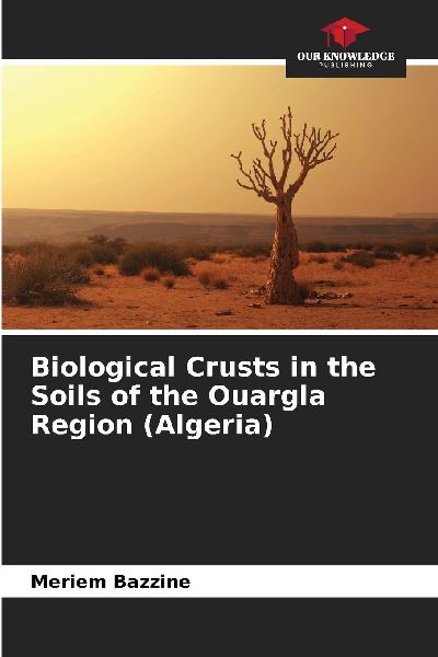 Biological Crusts in the Soils of the Ouargla Region (Algeria)