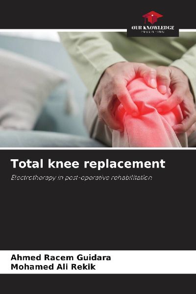 Total knee replacement: Electrotherapy in post-operative rehabilitation