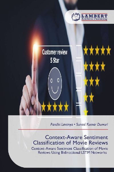 Context-Aware Sentiment Classification of Movie Reviews: Context-Aware Sentiment Classification of Movie Reviews Using Bidirectional LSTM Networks