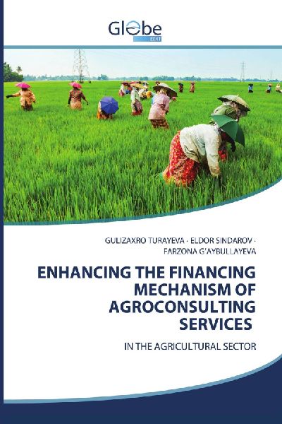ENHANCING THE FINANCING MECHANISM OF AGROCONSULTING SERVICES: IN THE AGRICULTURAL SECTOR