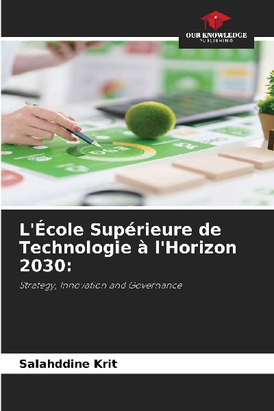 LÉcole Supérieure de Technologie à lHorizon 2030:: Strategy, Innovation and Governance