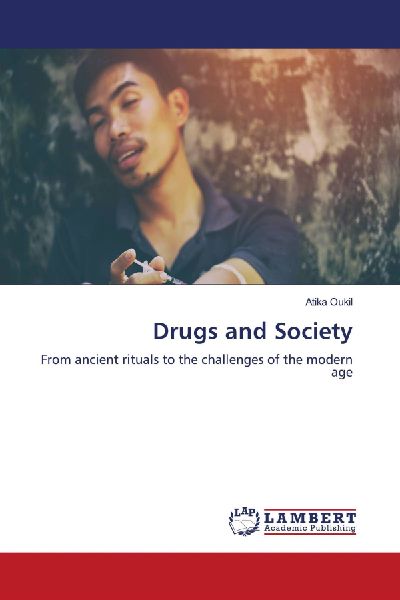 Drugs and Society: From ancient rituals to the challenges of the modern age
