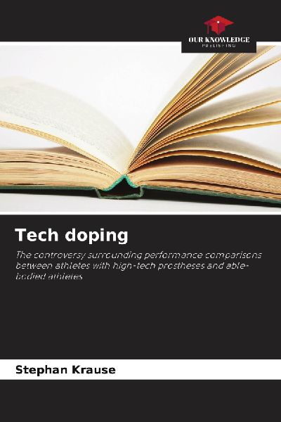 Tech doping: The controversy surrounding performance comparisons between athletes with high-tech prostheses and able-bodied athletes