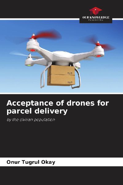 Acceptance of drones for parcel delivery: by the civilian population