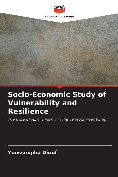 Socio-Economic Study of Vulnerability and Resilience: The Case of Family Farms in the Senegal River Valley