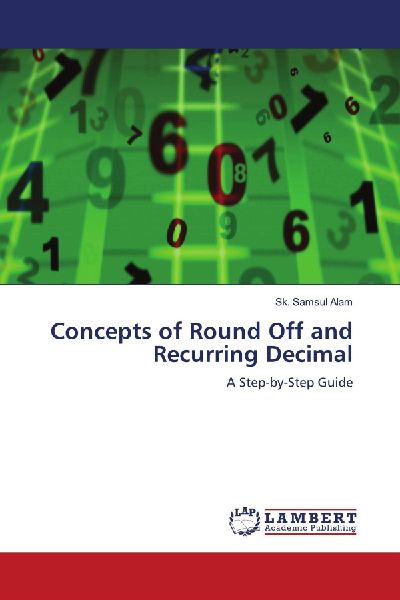 Concepts of Round Off and Recurring Decimal: A Step-by-Step Guide