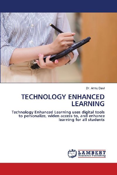 TECHNOLOGY ENHANCED LEARNING: Technology Enhanced Learning uses digital tools to personalize, widen access to, and enhance learning for all students