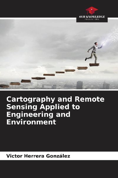 Cartography and Remote Sensing Applied to Engineering and Environment