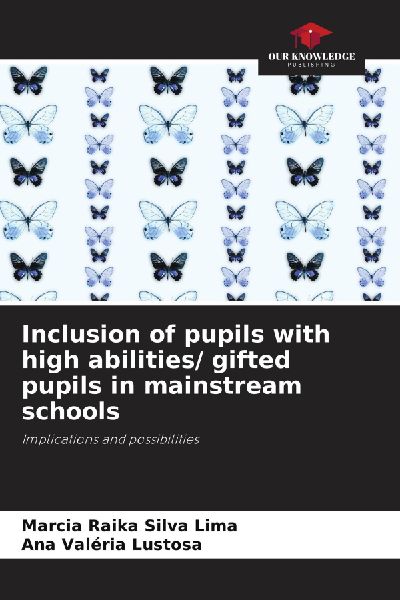 Inclusion of pupils with high abilities/ gifted pupils in mainstream schools: Implications and possibilities