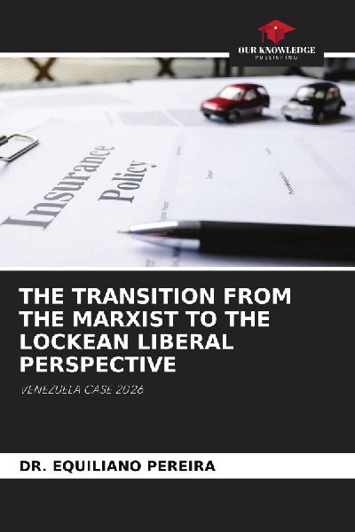 THE TRANSITION FROM THE MARXIST TO THE LOCKEAN LIBERAL PERSPECTIVE: VENEZUELA CASE 2026