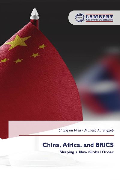 China, Africa, and BRICS: Shaping a New Global Order