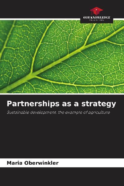 Partnerships as a strategy: Sustainable development: the example of agriculture