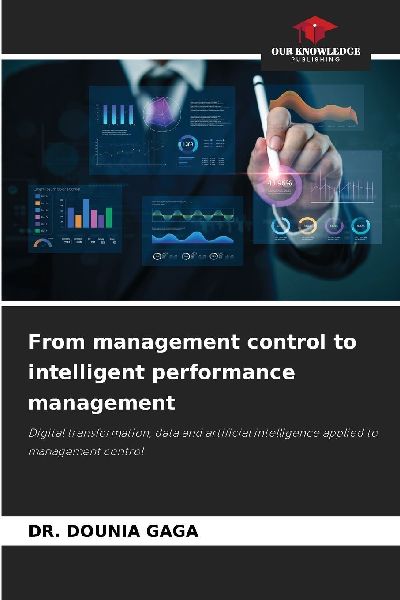 From management control to intelligent performance management: Digital transformation, data and artificial intelligence applied to management control