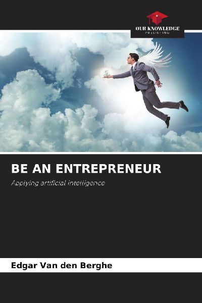 BE AN ENTREPRENEUR: Applying artificial intelligence