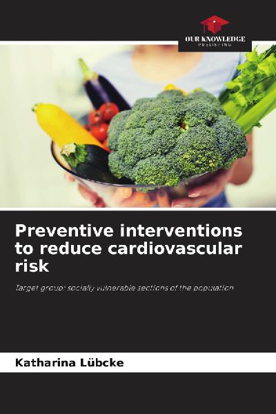 Preventive interventions to reduce cardiovascular risk: Target group: socially vulnerable sections of the population