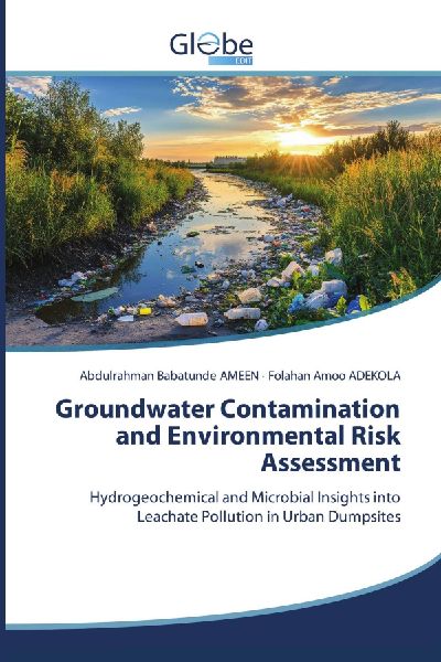 Groundwater Contamination and Environmental Risk Assessment: Hydrogeochemical and Microbial Insights into Leachate Pollution in Urban Dumpsites