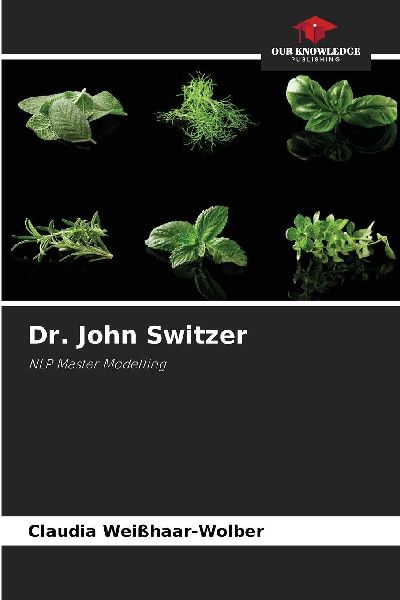 Dr. John Switzer: NLP Master Modelling