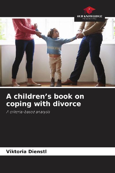 A childrens book on coping with divorce: A criteria-based analysis