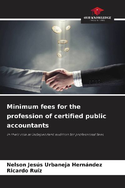 Minimum fees for the profession of certified public accountants: In their role as independent auditors for professional fees