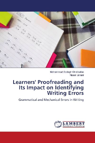Learners' Proofreading and Its Impact on Identifying Writing Errors: Grammatical and Mechanical Errors in Writing