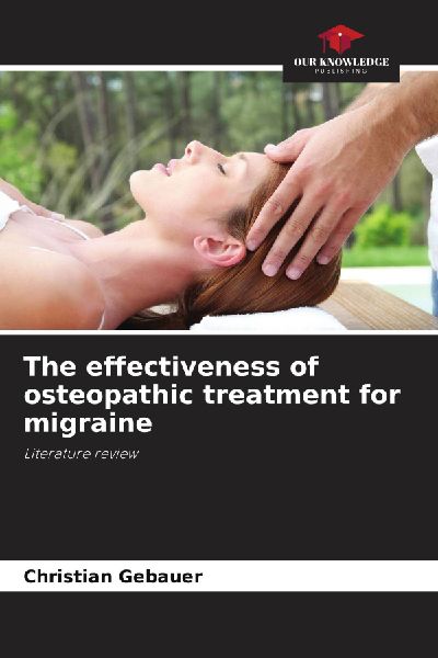 The effectiveness of osteopathic treatment for migraine: Literature review