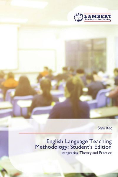 English Language Teaching Methodology: Students Edition: Integrating Theory and Practice