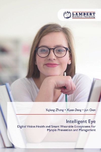 Intelligent Eye: Digital Vision Health and Smart Wearable Ecosystems for Myopia Prevention and Management