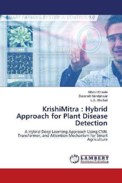 KrishiMitra : Hybrid Approach for Plant Disease Detection: A Hybrid Deep Learning Approach Using CNN, Transformer, and Attention Mechanism for Smart Agriculture