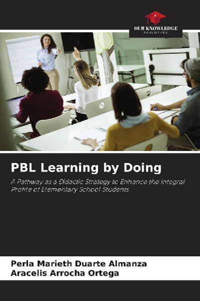 PBL Learning by Doing: A Pathway as a Didactic Strategy to Enhance the Integral Profile of Elementary School Students