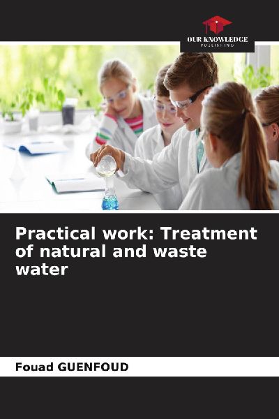 Practical work: Treatment of natural and waste water