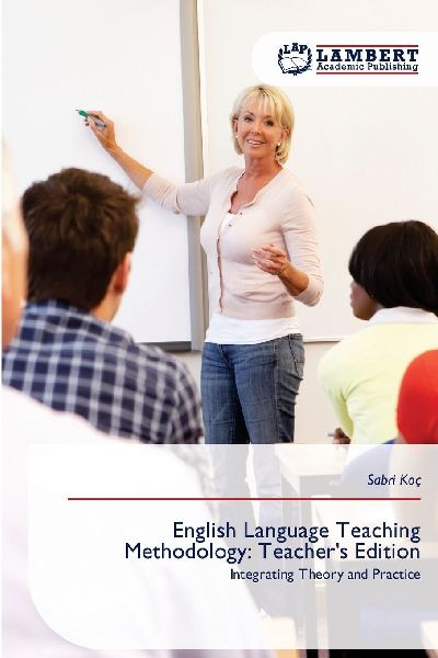 English Language Teaching Methodology: Teacher's Edition: Integrating Theory and Practice