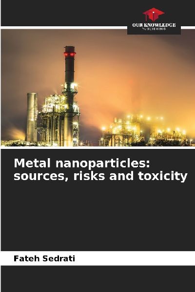 Metal nanoparticles: sources, risks and toxicity