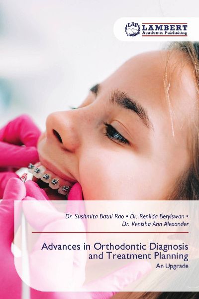 Advances in Orthodontic Diagnosis and Treatment Planning: An Upgrade