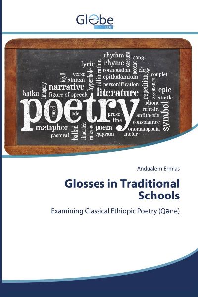 Glosses in Traditional Schools: Examining Classical Ethiopic Poetry (Q¿ne)