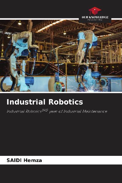 Industrial Robotics: Industrial Robotics3RD year of Industrial Maintenance
