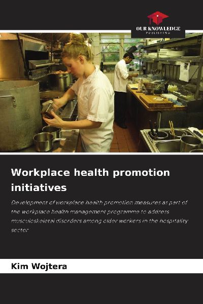 Workplace health promotion initiatives: Development of workplace health promotion measures as part of the workplace health management programme to address musculoskeletal disorders among older workers in the hospitality sector