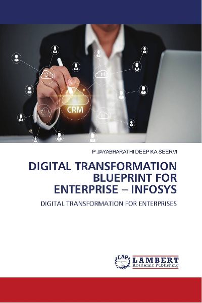 DIGITAL TRANSFORMATION BLUEPRINT FOR ENTERPRISE - INFOSYS: DIGITAL TRANSFORMATION FOR ENTERPRISES