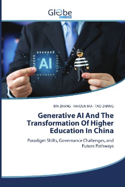 Generative AI And The Transformation Of Higher Education In China: Paradigm Shifts, Governance Challenges, and Future Pathways