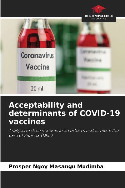 Acceptability and determinants of COVID-19 vaccines: Analysis of determinants in an urban-rural context: the case of Kamina (DRC)