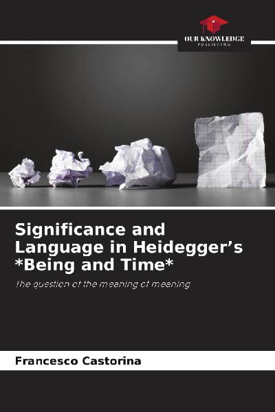 Significance and Language in Heidegger's *Being and Time*: The question of the meaning of meaning