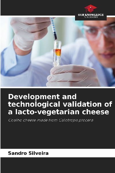 Development and technological validation of a lacto-vegetarian cheese