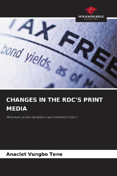 CHANGES IN THE RDC'S PRINT MEDIA: Between global dynamics and inherent logics