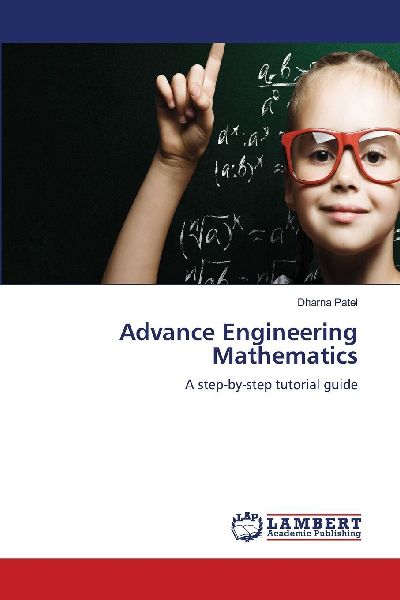 Advance Engineering Mathematics: A step-by-step tutorial guide