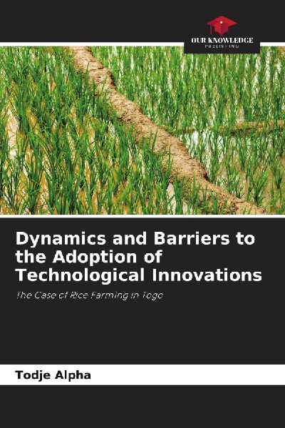 Dynamics and Barriers to the Adoption of Technological Innovations: The Case of Rice Farming in Togo