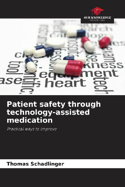 Patient safety through technology-assisted medication: Practical ways to improve