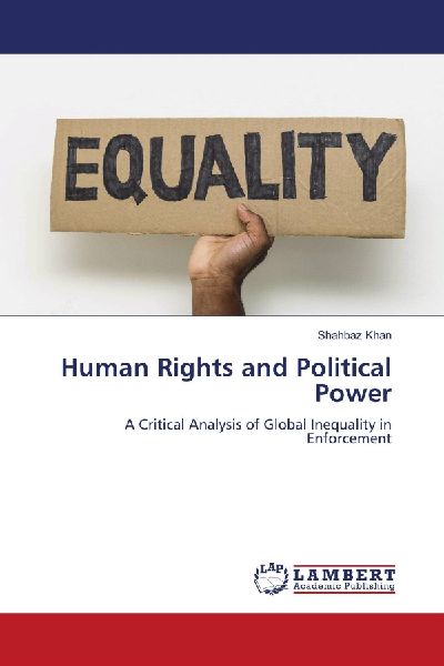 Human Rights and Political Power: A Critical Analysis of Global Inequality in Enforcement