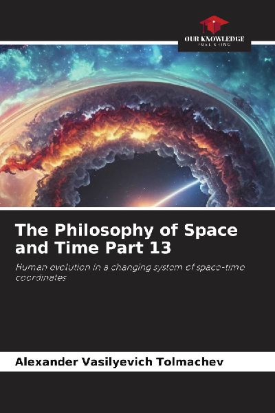 The Philosophy of Space and Time Part 13: Human evolution in a changing system of space-time coordinates