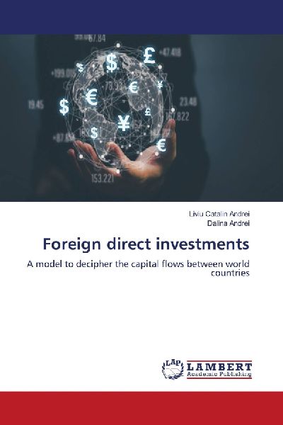 Foreign direct investments: A model to decipher the capital flows between world countries