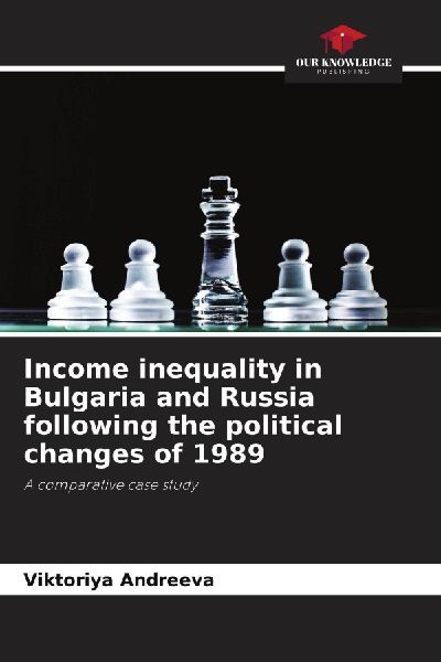 Income inequality in Bulgaria and Russia following the political changes of 1989: A comparative case study